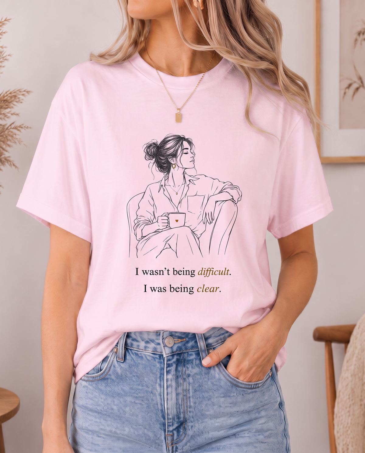 I Wasn’t Being Difficult – I Was Being Clear