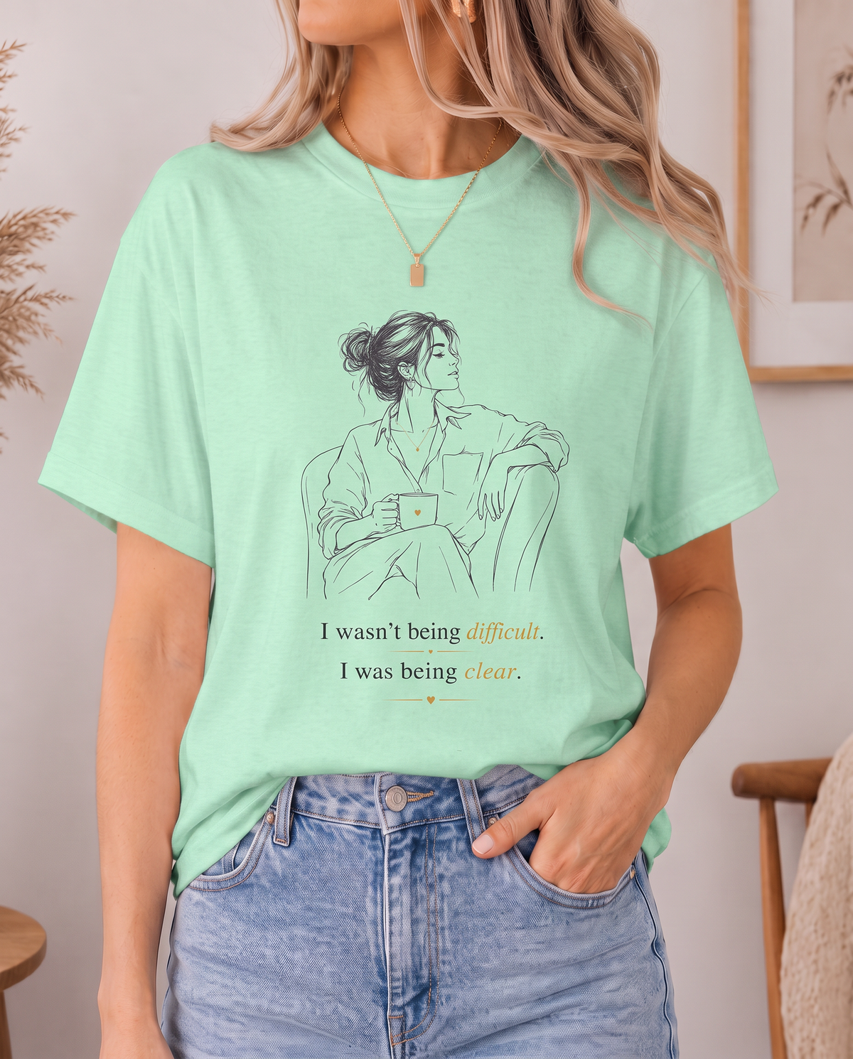 I Wasn’t Being Difficult – I Was Being Clear